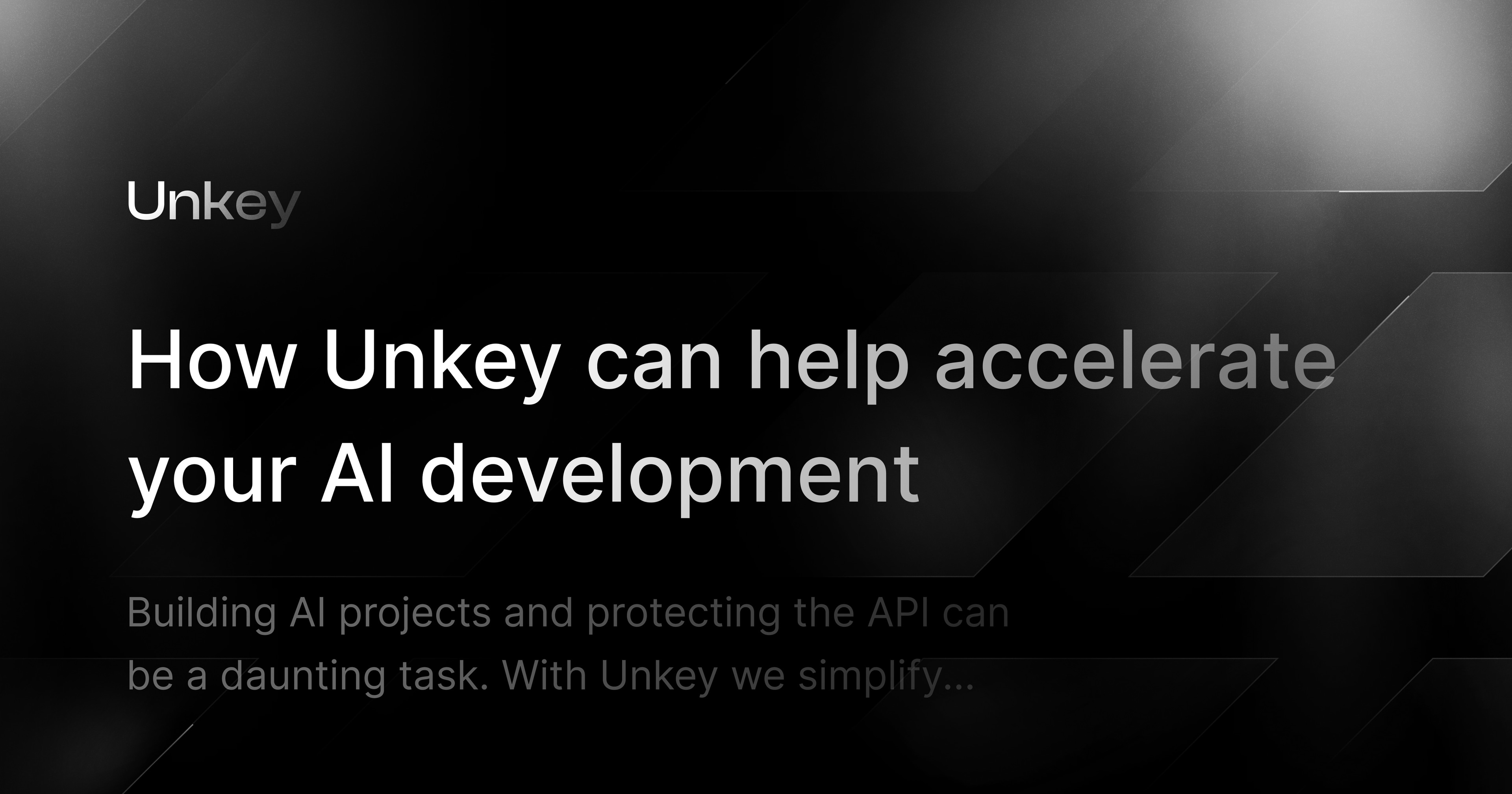 How Unkey can help accelerate your AI development